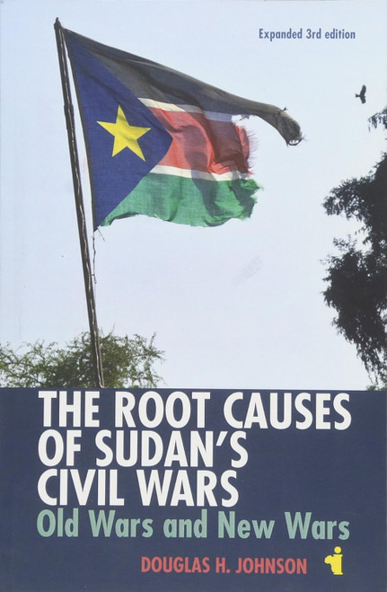 The Root Causes of Sudan's Civil Wars: Old Wars and New Wars