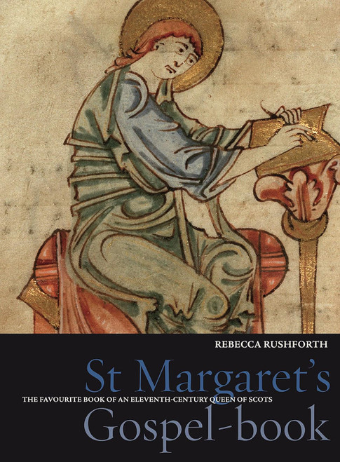 St. Margaret's Gospel-Book: The Favourite Book of a Queen of Scotland