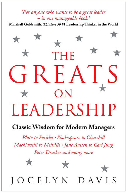 The Greats On Leadership: Classic Wisdom for Modern Managers