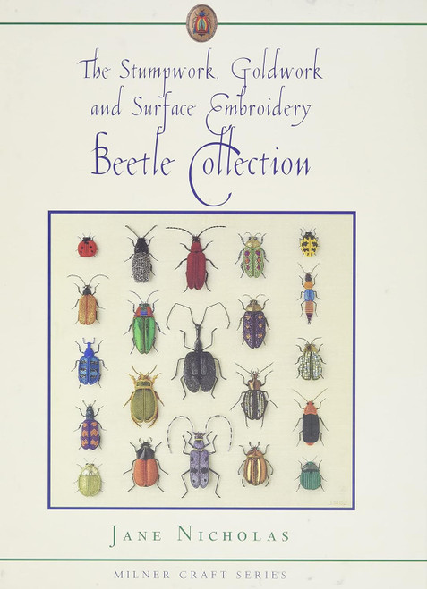 The Stumpwork Goldwork and Surface Embroidery Beetle Collection