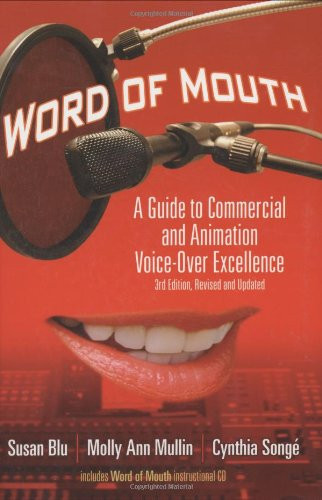 Word of Mouth: A Guide to Commercial Voice-Over Excellence 3rd