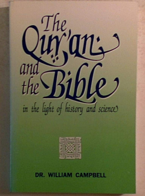 The Quran & the Bible in the Light of History & Science