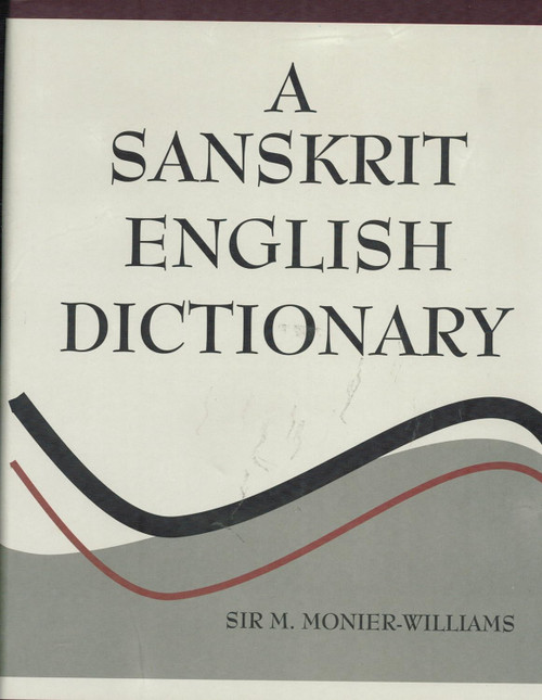 A Sanskrit English Dictionary Etymologically and Philologically