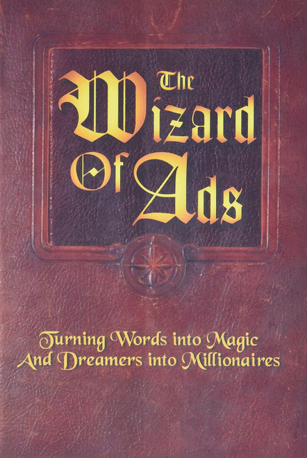 The Wizard of Ads: Turning Words into Magic and Dreamers into