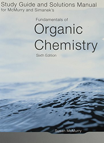 Study Guide/Solutions Manual For Mcmurry/Simanek's Fundamentals Of Organic