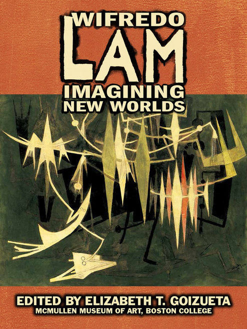Wifredo Lam: Imagining New Worlds