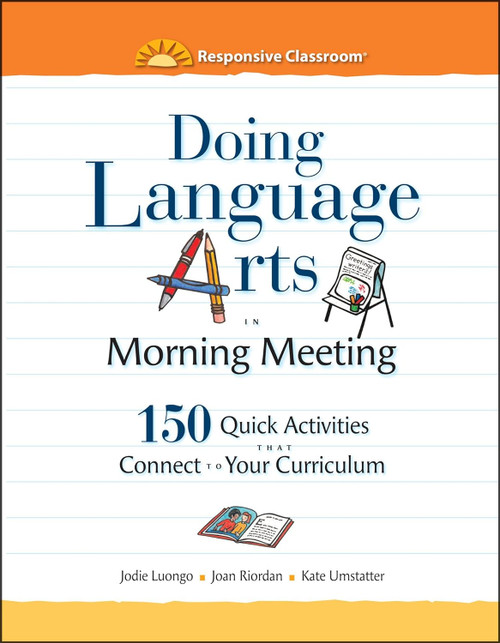 Doing Language Arts in Morning Meeting: 150 Quick Activities That