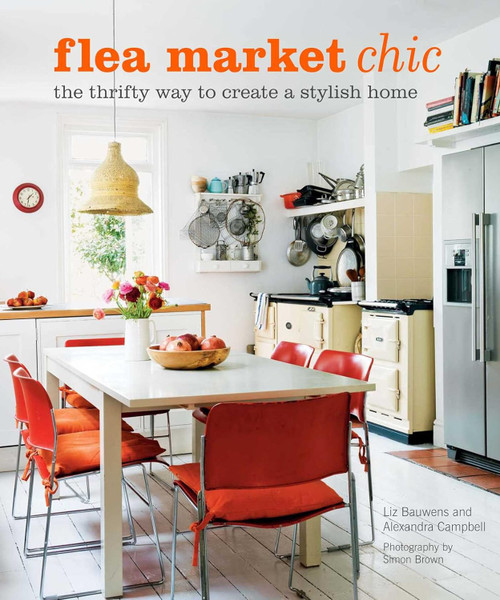 Flea Market Chic: The thrifty way to create a stylish home