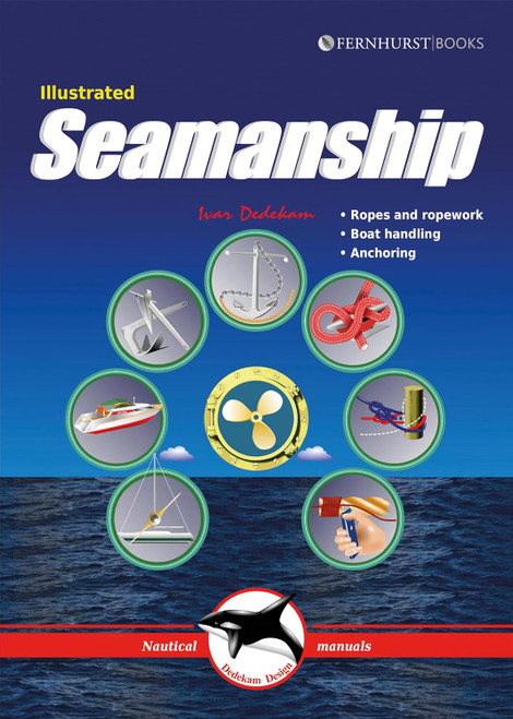 Illustrated Seamanship: Ropes & Ropework Boat Handling & Anchoring