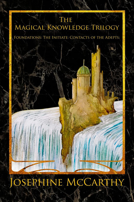 The Magical Knowledge Trilogy: Foundations: the Initiate: Contacts of