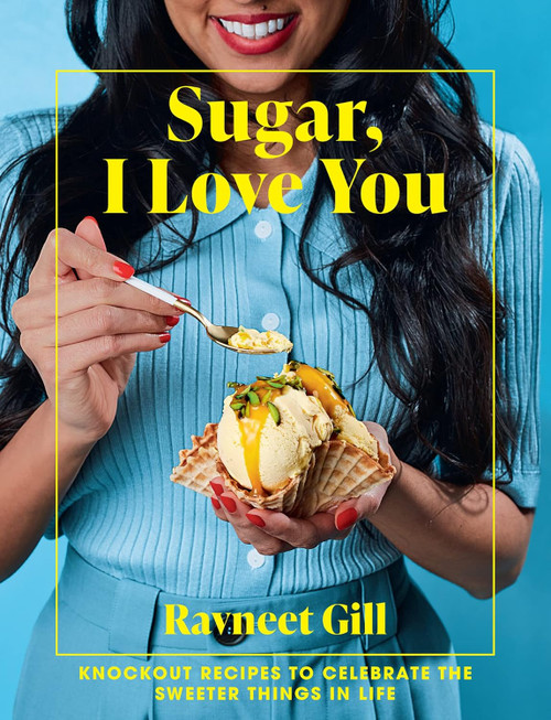 Sugar I Love You: A pastry chef's ode to sugar in all its glory
