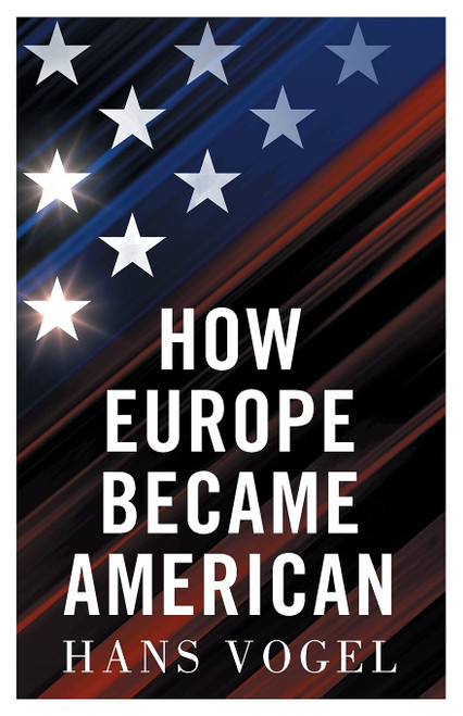 How Europe Became American