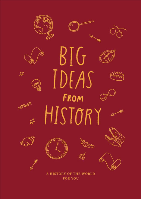 Big Ideas from History: A history of the world for you