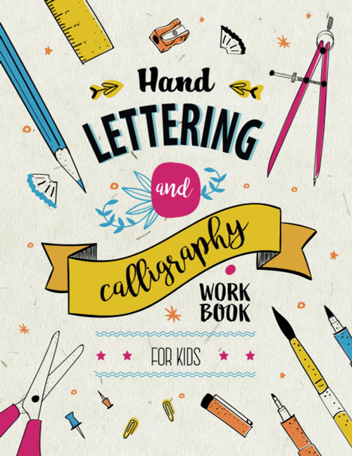 Hand Lettering and Calligraphy for Kids
