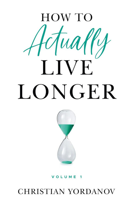 How to Actually Live Longer Vol.1