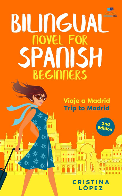 Viaje a Madrid: Bilingual Spanish novel for Beginners with English