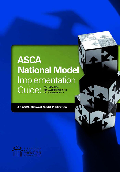 The ASCA National Model Implementation Guide: Foun