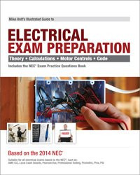 Mike Holt's Illustrated Guide to Electrical Exam Preparation Based on
