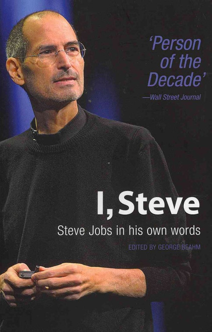 I Steve: Steve Jobs In His Own Words (In Their Own Words)