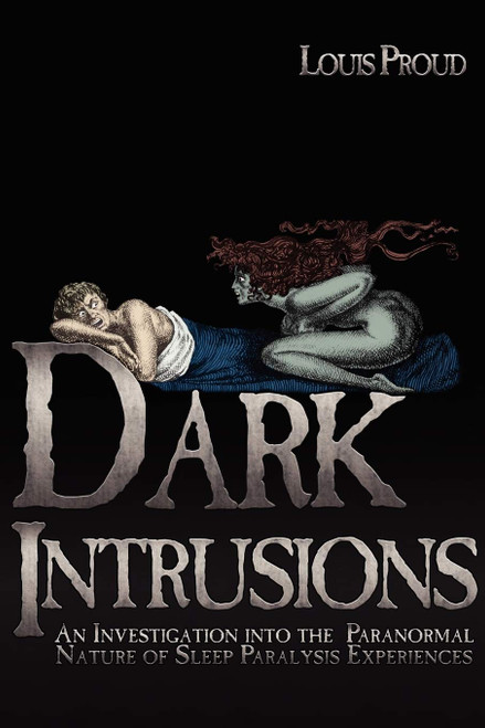 Dark Intrusions: An Investigation into the Paranormal Nature of Sleep