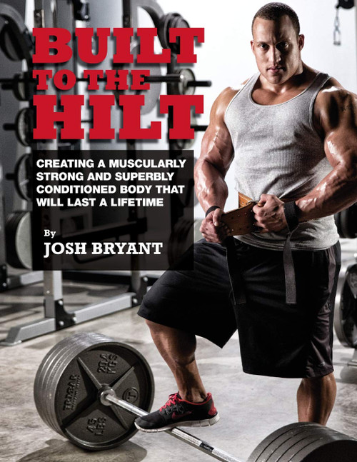 Built To The Hilt: Creating A Muscularly Strong And Superbly