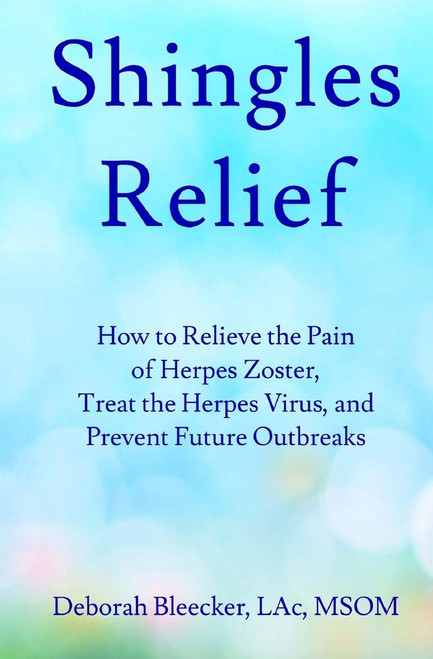 Shingles Relief: How to Relieve the Pain of Herpes Zoster Treat the