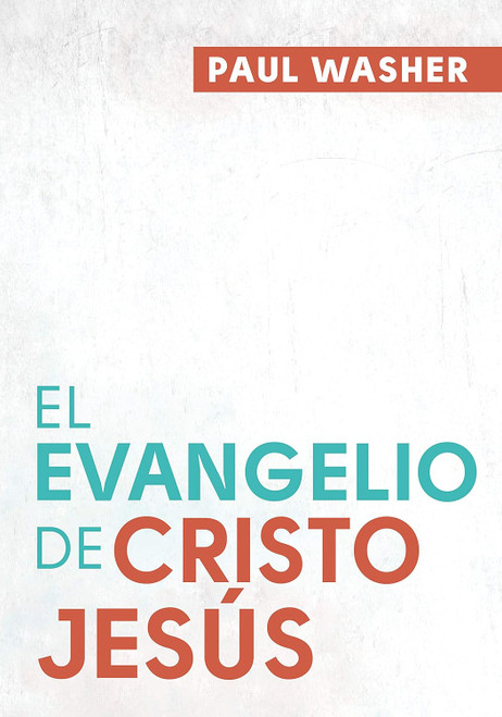 El Evangelio de Cristo Jesus (Spanish Version)
