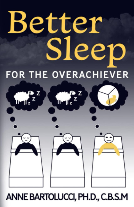 Better Sleep for the Overachiever