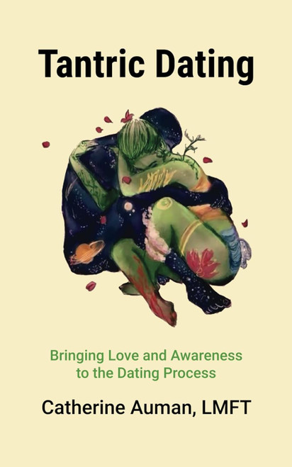Tantric Dating: Bringing Love and Awareness to the Dating Process