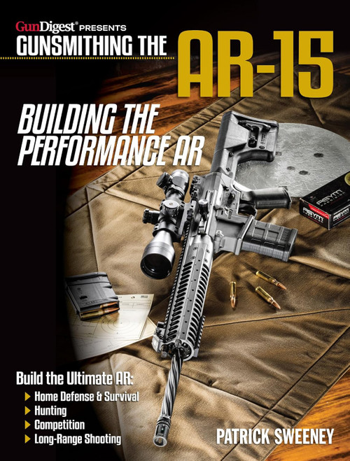 Gunsmithing the AR-15 Vol. 4: Building the Performance AR