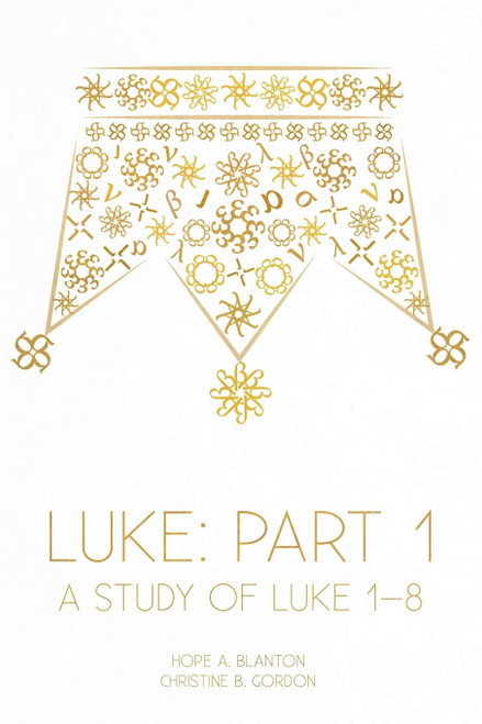 Luke: Part 1: A Study of Luke 1-8 (At His Feet Studies)