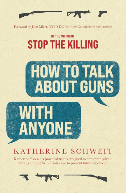 How To Talk About Guns with Anyone