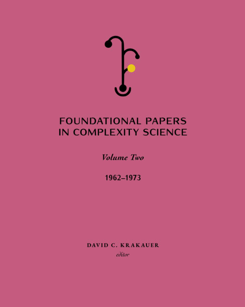 Foundational Papers in Complexity Science: Volume 2