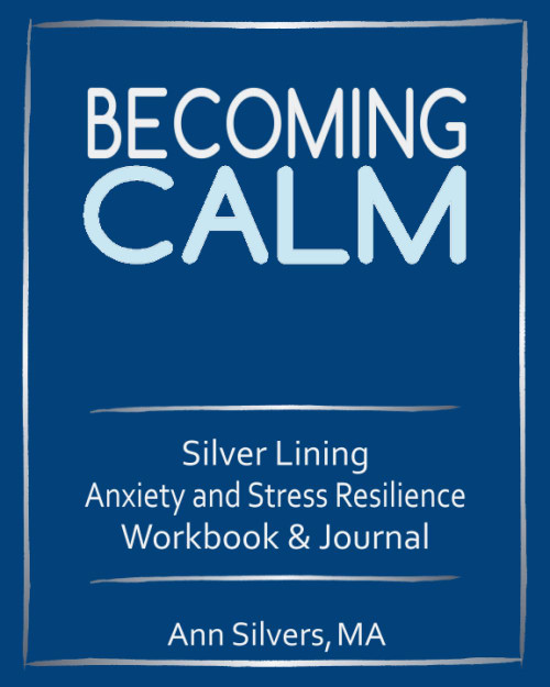 Becoming Calm: Silver Lining Anxiety Workbook and Journal