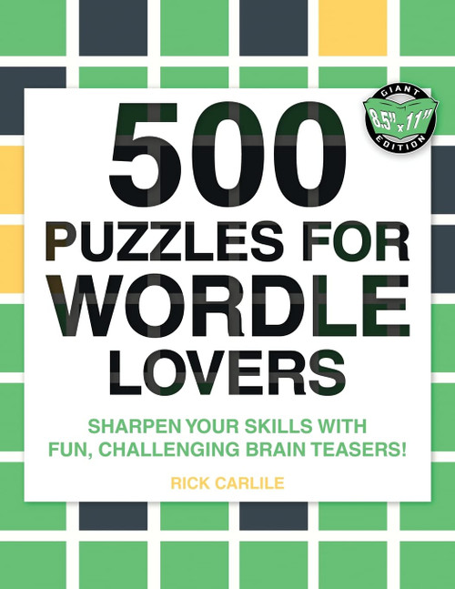 500 Puzzles for Wordle Lovers: Sharpen Your Skills with Fun