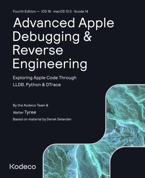 Advanced Apple Debugging & Reverse Engineering : Exploring Apple Code