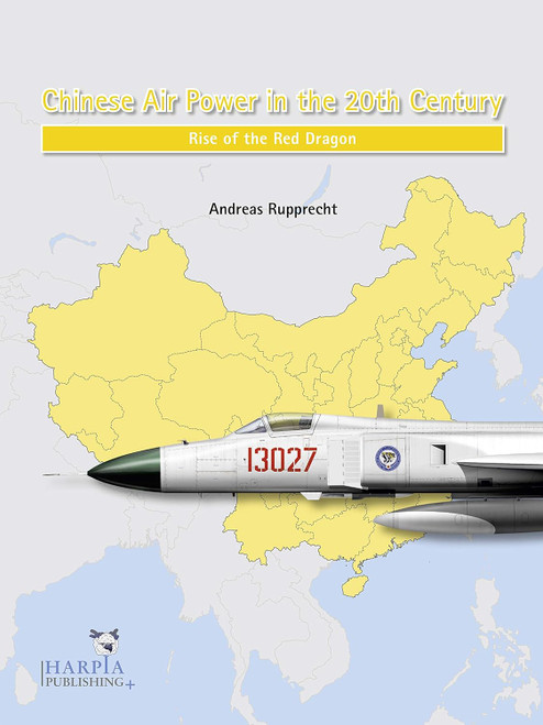 Chinese Air Power in the 20th Century: Rise of the Red Dragon