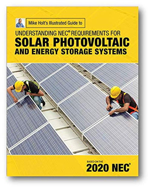 Mike Holt's Illustrated Guide to Understanding NEC Req for Solar
