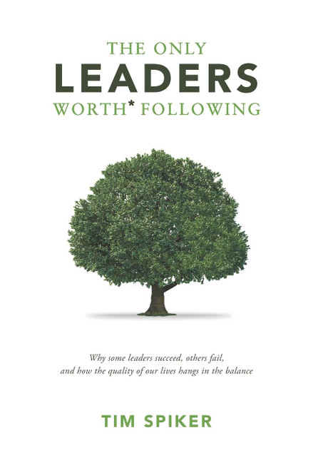 The Only Leaders Worth* Following