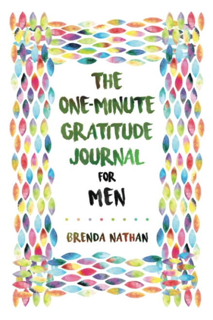 The One-Minute Gratitude Journal for Men: Simple Journal to Increase
