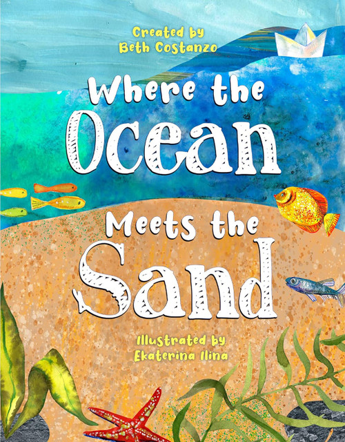 Where the Ocean Meets the Sand - Children's Book of the Ocean for