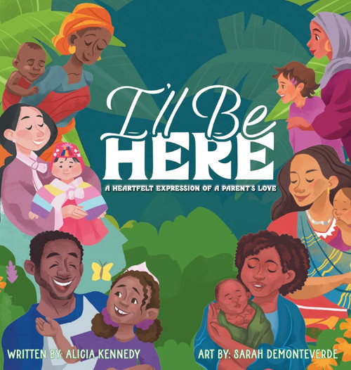 I'll Be Here: A Heartfelt Expression of A Parent's Love