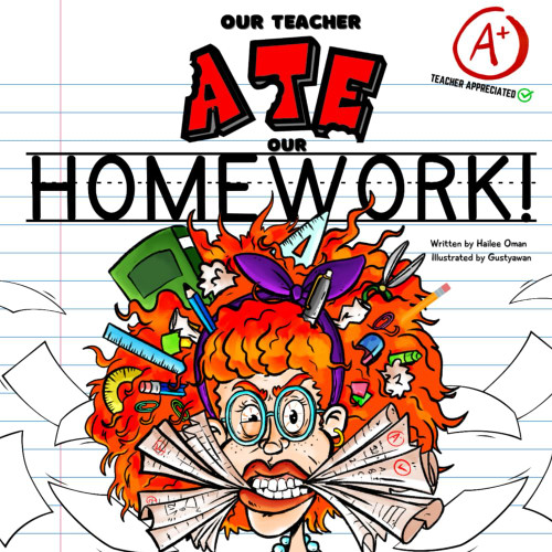 Our Teacher Ate Our Homework!: a Hilarious Teacher Tribute - Fun for