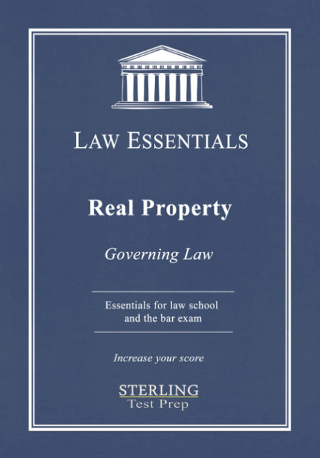 Real Property Law Essentials: Governing Law for Law School and Bar