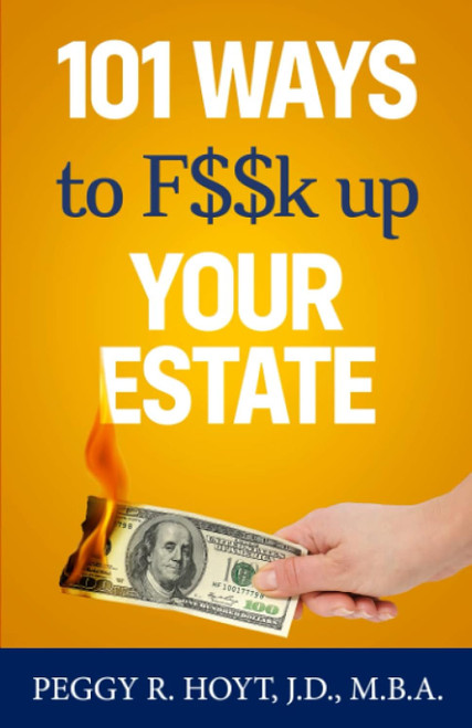101 Ways to F$$K up Your Estate