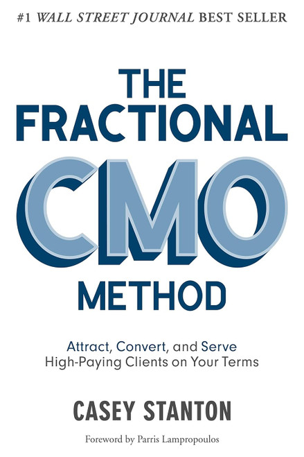 The Fractional CMO Method: Attract Convert and Serve High-Paying