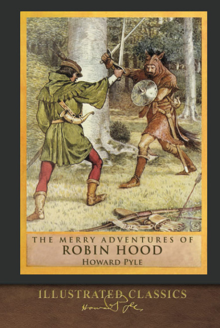 The Merry Adventures of Robin Hood: Illustrated Classics
