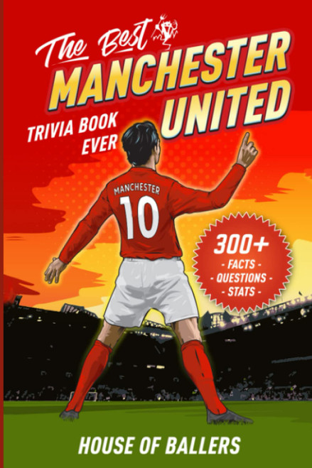 The Best Manchester United Trivia Book Ever