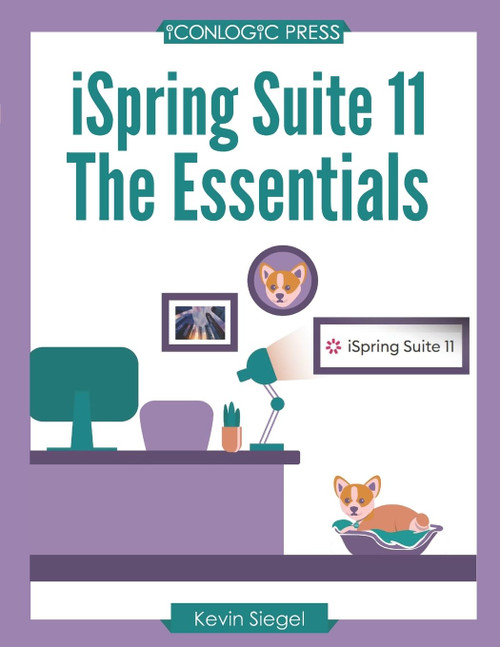 iSpring Suite 11: The Essentials: Transform Your Existing PowerPoint