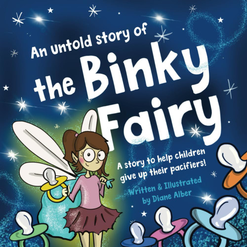 An Untold Story of the Binky Fairy: A Story about Helping Children